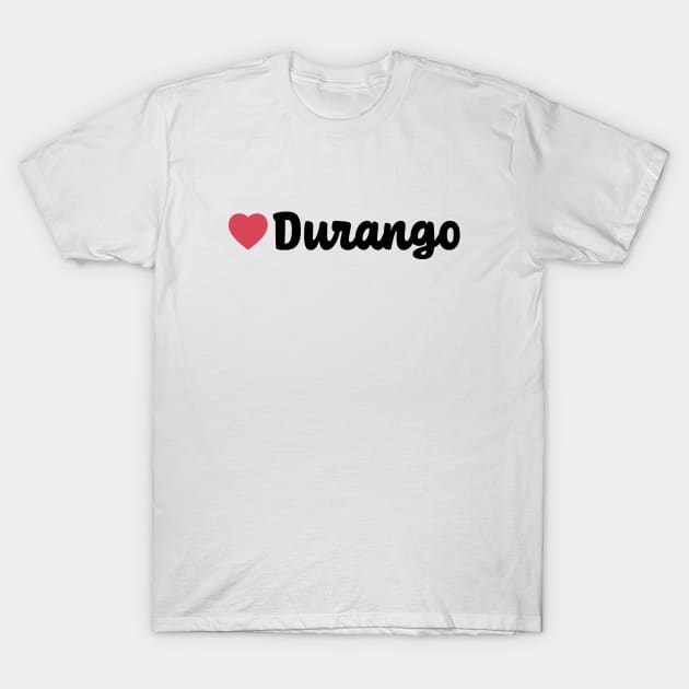 Durango Mexico Heart Script T-Shirt by modeoftravel